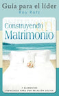 CONSTRUYENDO UN MATRIMONIO-GUIA PARA EL LIDER (Spanish: Leader's Guide) - Paperback