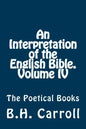 An Interpretation of the English Bible. Volume IV.: The Poetical Books - Paperback