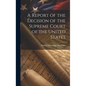 A Report of the Decision of the Supreme Court of the United States - Hardcover