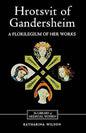 Hrotsvit of Gandersheim: A Florilegium of Her Works - Paperback