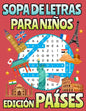 Sopa De Letras Para Niños Edición Países: Esta Sopa De Letras De Países Del Mundo Te Invita A Que Encuentres El Nombre De Los Países Que Se Esconden E - Paperback