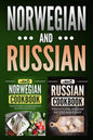 Norwegian Cookbook: Traditional Scandinavian Recipes Made Easy & Russian Cookbook: Traditional Russian Recipes Made Easy - Paperback