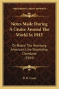 Notes Made During A Cruise Around The World In 1913: On Board The Hamburg-American Line Steamship, Cleveland (1914) - Paperback