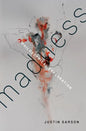 Madness: A Philosophical Exploration - Hardcover