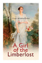 A Girl of the Limberlost: Romance Novel - Paperback
