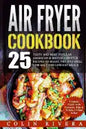 Air Fryer Recipes: 25 Tasty and Most Popular American & British Airfryer Recipes - Paperback