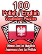 100 Polish/English Vocabulary Puzzles: Learn Polish By Doing FUN Puzzles!, 100 8.5 x 11 Crossword Puzzles With Clues In English, Answers in Polish - Paperback