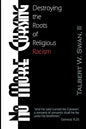 No More Cursing: Destroying The Roots Of Religious Racism - Paperback