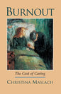 Burnout: The Cost of Caring - Paperback
