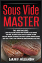 Sous Vide Master: Getting Started With Vacuum-Sealed Cooking, Delicious Recipes For Easy Cooking At Home, Modern Techniques for Perfect - Paperback