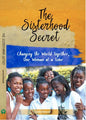 The Sisterhood Secret: Changing the World Together, One Woman at a Time - Paperback