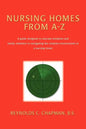 Nursing Homes from A-Z: A Guide Designed to Educate Residents and Family Members in Navigating the Complex Environment of a Nursing Home - Paperback