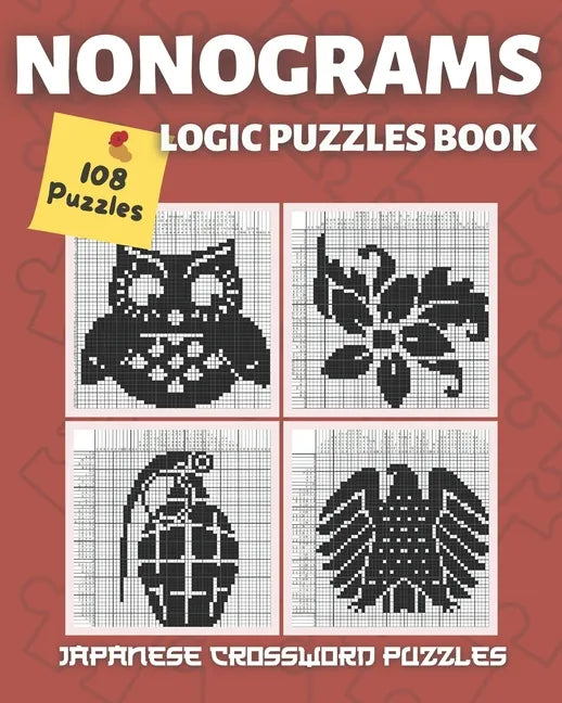 Nonogram Book: Nonograms Puzzle Books Hanjie, Griddlers Puzzles, Pic cross Puzzles book (108 Nonogram Puzzles) - Paperback