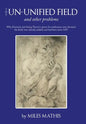 The Un-Unified Field: And Other Problems - Hardcover