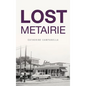Lost Metairie - Hardcover