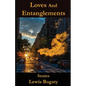 Loves And Entanglements: Stories - Paperback
