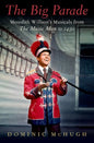 The Big Parade: Meredith Willson's Musicals from the Music Man to 1491 - Hardcover