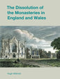 The Dissolution of the Monasteries in England and Wales - Paperback