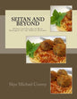 Seitan and Beyond: Gluten and Soy-Based Meat Analogues for the Ethical Gourmet - Paperback