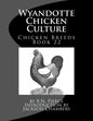 Wyandotte Chicken Culture: Chicken Breeds Book 22 - Paperback