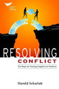 Resolving Conflict: 10 Steps for Turning Negatives to Positives - Paperback