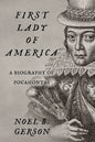 First Lady of America: A Biography of Pocahontas - Paperback