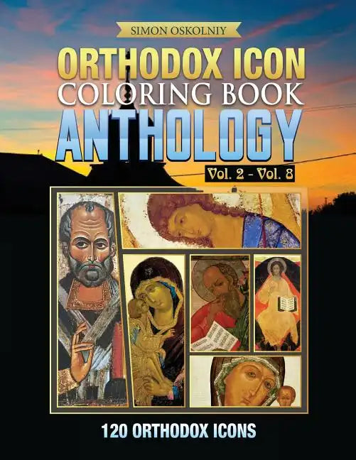 Orthodox Icon Coloring Book: Anthology Vol. 2 - Vol. 8 (120 Orthodox Icons) - Paperback