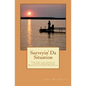 Surveyin' Da Situation: The life and times of a native Yooper from Michigan's Upper Peninsula. - Paperback
