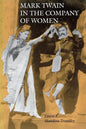 Mark Twain in the Company of Women - Paperback
