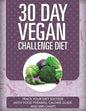 30 Day Vegan Challenge Diet: Track Your Diet Success (with Food Pyramid, Calorie Guide and BMI Chart) - Paperback