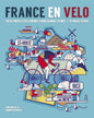 France En Velo: The Ultimate Cycle Journey from Channel to Mediterranean - St. Malo to Nice - Paperback