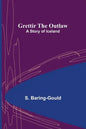 Grettir the Outlaw: A Story of Iceland - Paperback