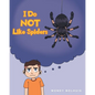 I Do NOT Like Spiders - Paperback