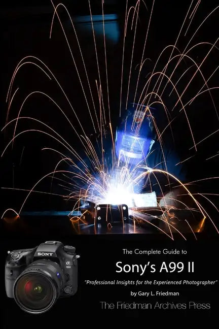 The Friedman Archives Guide to Sony's A99 II (B&W Edition) - Paperback