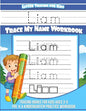 Letter Tracing for Kids Liam Trace my Name Workbook: Tracing Books for Kids ages 3 - 5 Pre-K & Kindergarten Practice Workbook - Paperback
