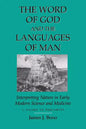 Word of God & the Languages of Man: Interpreting Nature in Early Modern Science and Medicine Volume I, Ficino to Descartes - Paperback