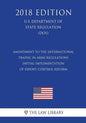 Amendment to the International Traffic in Arms Regulations - Initial Implementation of Export Control Reform (U.S. Department of State Regulation) (DO - Paperback