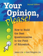 Your Opinion, Please!: How to Build the Best Questionnaires in the Field of Education - Paperback