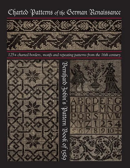 Charted Patterns of the German Renaissance: Bernhard Jobin's Pattern Book of 1589 - Paperback