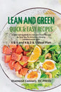 LEAN AND GREEN DIET Recipes: Lean and Green Diet Cookbook to Help You to Achieve a Life-long Transformation. Quick and easy Beginners Guide. - Paperback