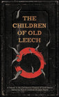 The Children of Old Leech: A Tribute to the Carnivorous Cosmos of Laird Barron - Hardcover