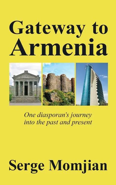 Gateway to Armenia: One diasporan's journey into the past and present - Paperback