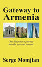 Gateway to Armenia: One diasporan's journey into the past and present - Paperback