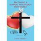 Becoming a Servant After God's Own Heart - Paperback