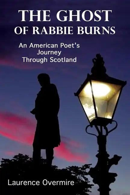 The Ghost of Rabbie Burns: An American Poet's Journey Through Scotland - Paperback
