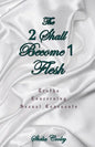 The 2 Shall Become 1 Flesh - Paperback