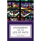 Atonement and the Life of Faith - Paperback
