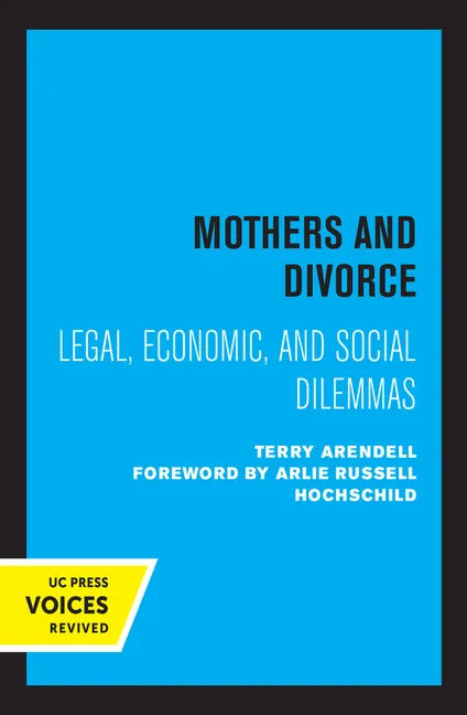 Mothers and Divorce: Legal, Economic, and Social Dilemmas - Paperback