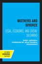 Mothers and Divorce: Legal, Economic, and Social Dilemmas - Paperback
