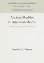 Ancient Marbles to American Shores - Hardcover